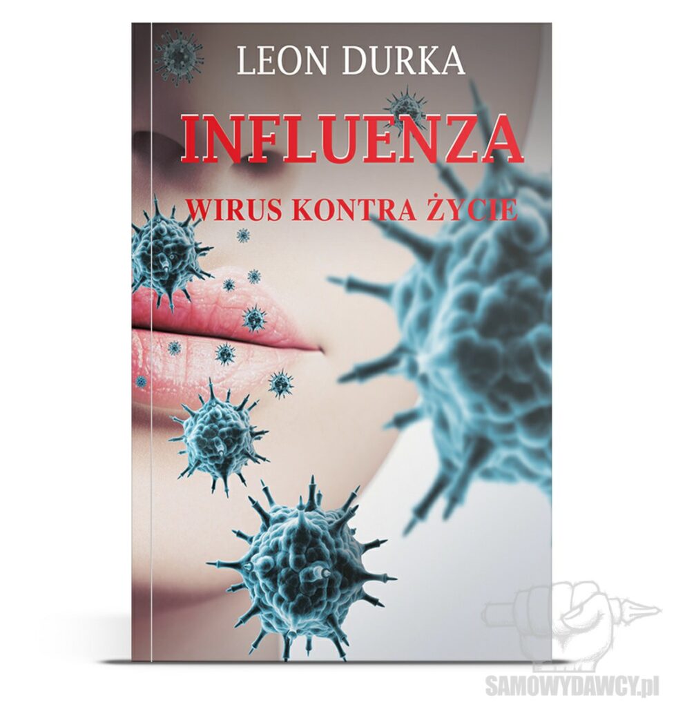 Influenza - wirus kontra życie - Leon Durka