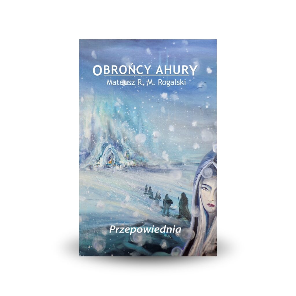 Przepowiednia - Obrońcy Ahury Tom 2 - Mateusz R.M. Rogalski